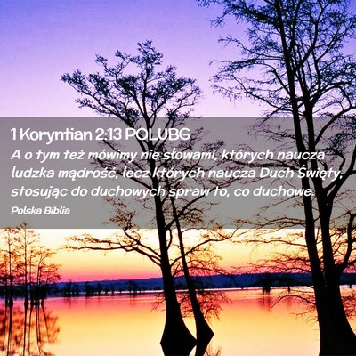 Picture 02 - 1 Koryntian 2:13 POLUBG - A o tym też mówimy nie słowami, których - Bible Verse Picture