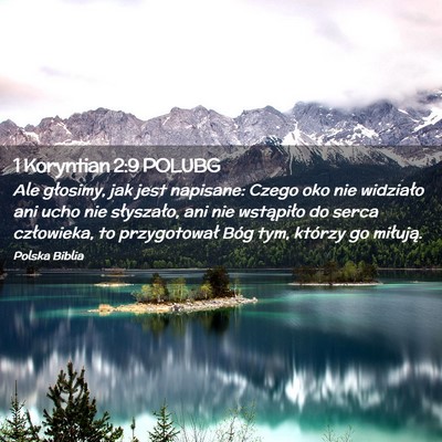 Picture 02 - 1 Koryntian 2:9 POLUBG - Ale głosimy, jak jest napisane: Czego oko nie - Bible Verse Picture