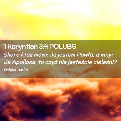 Picture 02 - 1 Koryntian 3:4 POLUBG - Skoro ktoś mówi: Ja jestem Pawła, a inny: Ja - Bible Verse Picture