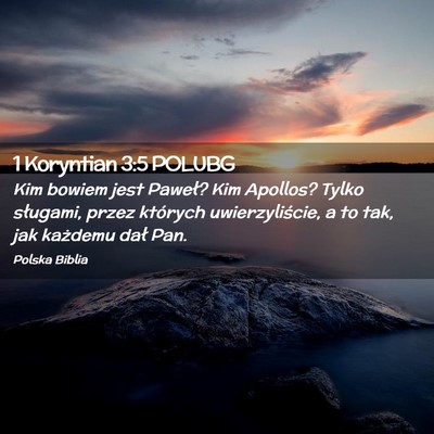 Picture 02 - 1 Koryntian 3:5 POLUBG - Kim bowiem jest Paweł? Kim Apollos? Tylko - Bible Verse Picture