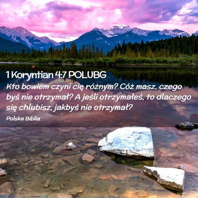 Picture 02 - 1 Koryntian 4:7 POLUBG - Kto bowiem czyni cię różnym? Cóż masz, czego - Bible Verse Picture