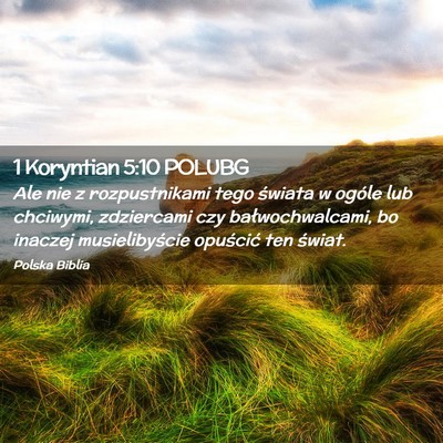 Picture 02 - 1 Koryntian 5:10 POLUBG - Ale nie z rozpustnikami tego świata w ogóle lub - Bible Verse Picture