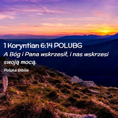 Picture 02 - 1 Koryntian 6:14 POLUBG - A Bóg i Pana wskrzesił, i nas wskrzesi swoją - Bible Verse Picture