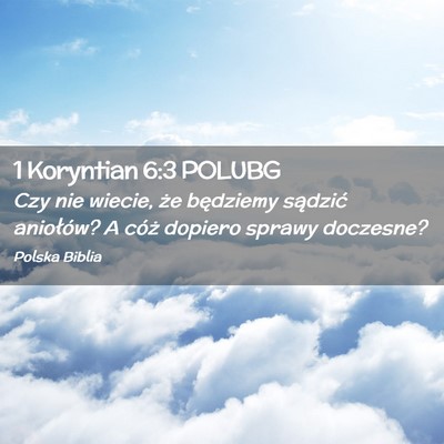 Picture 02 - 1 Koryntian 6:3 POLUBG - Czy nie wiecie, że będziemy sądzić aniołów? - Bible Verse Picture