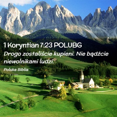 Picture 02 - 1 Koryntian 7:23 POLUBG - Drogo zostaliście kupieni. Nie bądźcie - Bible Verse Picture