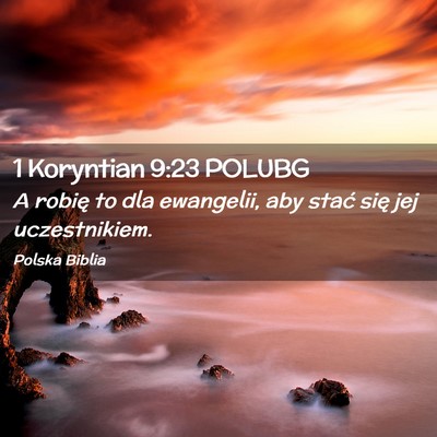 Picture 02 - 1 Koryntian 9:23 POLUBG - A robię to dla ewangelii, aby stać się jej - Bible Verse Picture