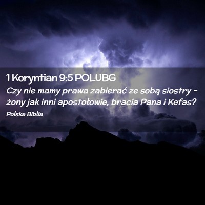 Picture 02 - 1 Koryntian 9:5 POLUBG - Czy nie mamy prawa zabierać ze sobą siostry – - Bible Verse Picture