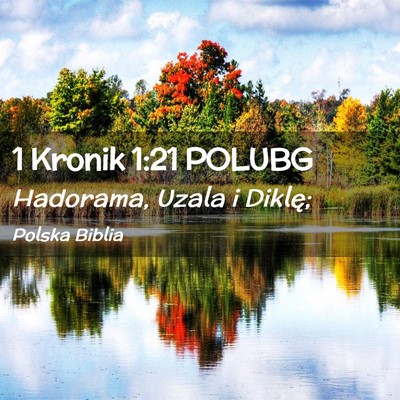 Picture 02 - 1 Kronik 1:21 POLUBG - Hadorama, Uzala i - Bible Verse Picture