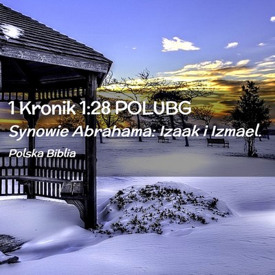 Picture 02 - 1 Kronik 1:28 POLUBG - Synowie Abrahama: Izaak i - Bible Verse Picture