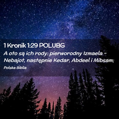 Picture 02 - 1 Kronik 1:29 POLUBG - A oto są ich rody: pierworodny Izmaela – - Bible Verse Picture