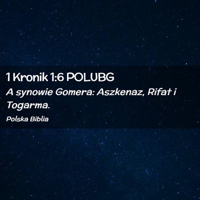 Picture 02 - 1 Kronik 1:6 POLUBG - A synowie Gomera: Aszkenaz, Rifat i - Bible Verse Picture
