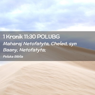 Picture 02 - 1 Kronik 11:30 POLUBG - Maharaj Netofatyta, Cheled, syn Baany, - Bible Verse Picture