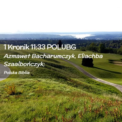 Picture 02 - 1 Kronik 11:33 POLUBG - Azmawet Bacharumczyk, Eliachba - Bible Verse Picture