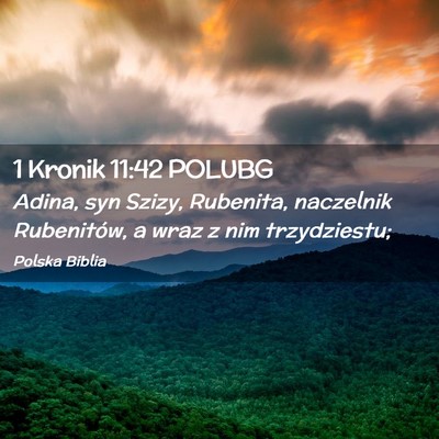 Picture 02 - 1 Kronik 11:42 POLUBG - Adina, syn Szizy, Rubenita, naczelnik Rubenitów, - Bible Verse Picture