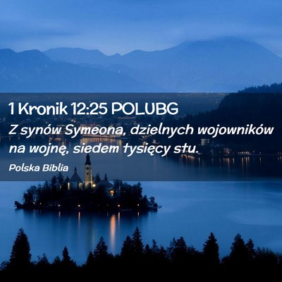 Picture 02 - 1 Kronik 12:25 POLUBG - Z synów Symeona, dzielnych wojowników na - Bible Verse Picture