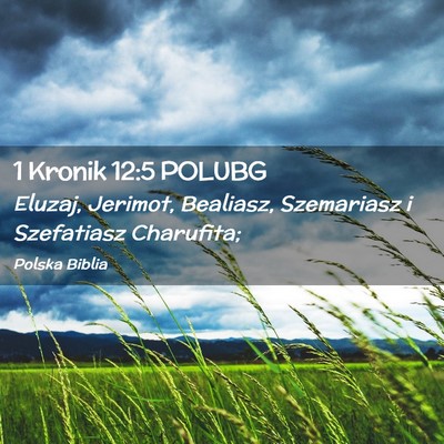 Picture 02 - 1 Kronik 12:5 POLUBG - Eluzaj, Jerimot, Bealiasz, Szemariasz i - Bible Verse Picture