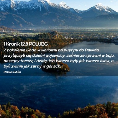 Picture 02 - 1 Kronik 12:8 POLUBG - Z pokolenia Gada w warowni na pustyni do Dawida - Bible Verse Picture
