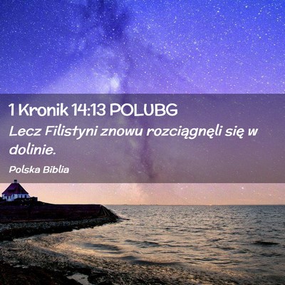 Picture 02 - 1 Kronik 14:13 POLUBG - Lecz Filistyni znowu rozciągnęli się w - Bible Verse Picture