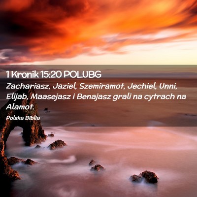 Picture 02 - 1 Kronik 15:20 POLUBG - Zachariasz, Jaziel, Szemiramot, Jechiel, Unni, - Bible Verse Picture