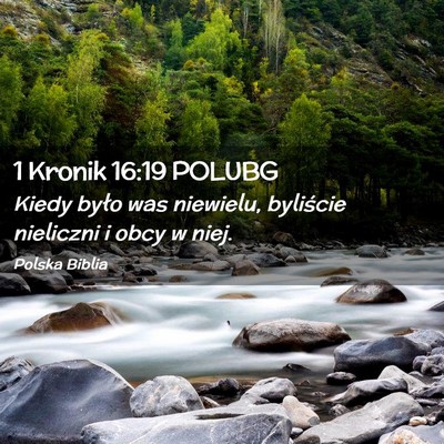 Picture 02 - 1 Kronik 16:19 POLUBG - Kiedy było was niewielu, byliście nieliczni i - Bible Verse Picture