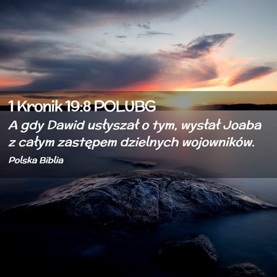 Picture 02 - 1 Kronik 19:8 POLUBG - A gdy Dawid usłyszał o tym, wysłał Joaba z - Bible Verse Picture
