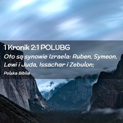 Picture 02 - 1 Kronik 2:1 POLUBG - Oto są synowie Izraela: Ruben, Symeon, Lewi i - Bible Verse Picture