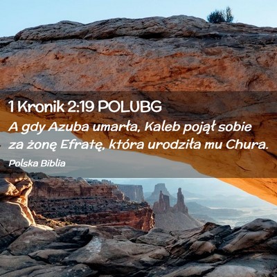 Picture 02 - 1 Kronik 2:19 POLUBG - A gdy Azuba umarła, Kaleb pojął sobie za - Bible Verse Picture