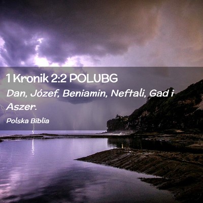 Picture 02 - 1 Kronik 2:2 POLUBG - Dan, Józef, Beniamin, Neftali, Gad i - Bible Verse Picture