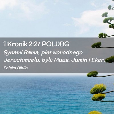 Picture 02 - 1 Kronik 2:27 POLUBG - Synami Rama, pierworodnego Jerachmeela, byli: - Bible Verse Picture