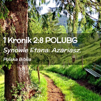 Picture 02 - 1 Kronik 2:8 POLUBG - Synowie Etana: - Bible Verse Picture