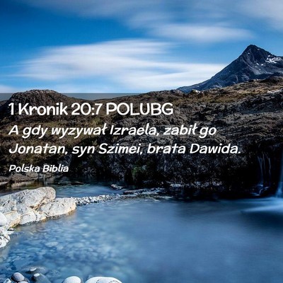 Picture 02 - 1 Kronik 20:7 POLUBG - A gdy wyzywał Izraela, zabił go Jonatan, syn - Bible Verse Picture