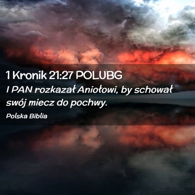 Picture 02 - 1 Kronik 21:27 POLUBG - I PAN rozkazał Aniołowi, by schował swój - Bible Verse Picture
