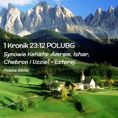 Picture 02 - 1 Kronik 23:12 POLUBG - Synowie Kehata: Amram, Ishar, Chebron i Uzziel - Bible Verse Picture