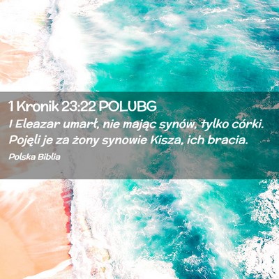 Picture 02 - 1 Kronik 23:22 POLUBG - I Eleazar umarł, nie mając synów, tylko - Bible Verse Picture