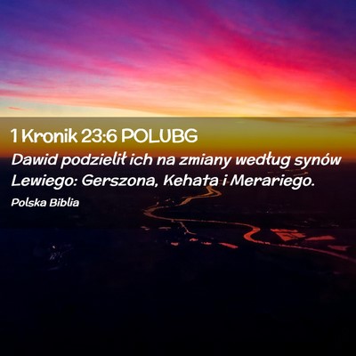 Picture 02 - 1 Kronik 23:6 POLUBG - Dawid podzielił ich na zmiany według synów - Bible Verse Picture