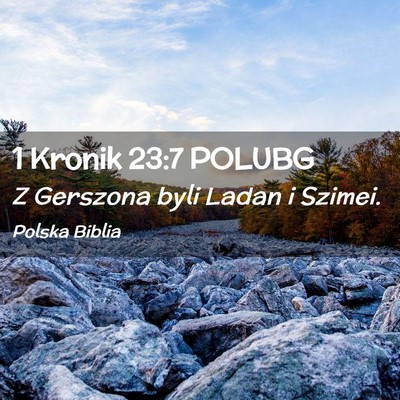 Picture 02 - 1 Kronik 23:7 POLUBG - Z Gerszona byli Ladan i - Bible Verse Picture