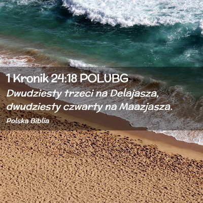 Picture 02 - 1 Kronik 24:18 POLUBG - Dwudziesty trzeci na Delajasza, dwudziesty - Bible Verse Picture