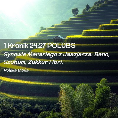 Picture 02 - 1 Kronik 24:27 POLUBG - Synowie Merariego z Jaazjasza: Beno, Szoham, - Bible Verse Picture
