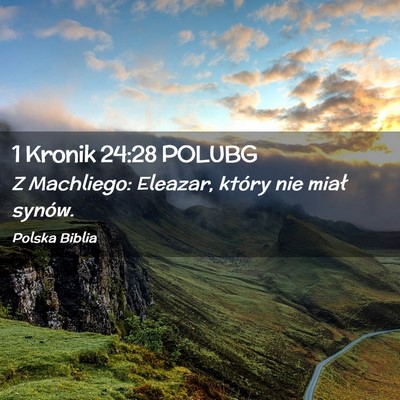 Picture 02 - 1 Kronik 24:28 POLUBG - Z Machliego: Eleazar, który nie miał - Bible Verse Picture