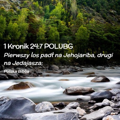 Picture 02 - 1 Kronik 24:7 POLUBG - Pierwszy los padł na Jehojariba, drugi na - Bible Verse Picture