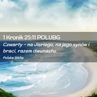 Picture 02 - 1 Kronik 25:11 POLUBG - Czwarty – na Jisriego, na jego synów i braci, - Bible Verse Picture