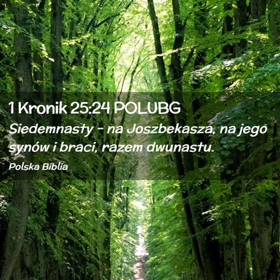 Picture 02 - 1 Kronik 25:24 POLUBG - Siedemnasty – na Joszbekasza, na jego synów i - Bible Verse Picture