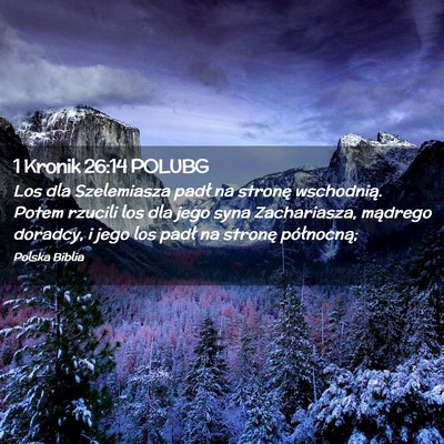 Picture 02 - 1 Kronik 26:14 POLUBG - Los dla Szelemiasza padł na stronę wschodnią. - Bible Verse Picture