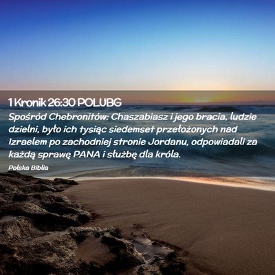 Picture 02 - 1 Kronik 26:30 POLUBG - Spośród Chebronitów: Chaszabiasz i jego - Bible Verse Picture