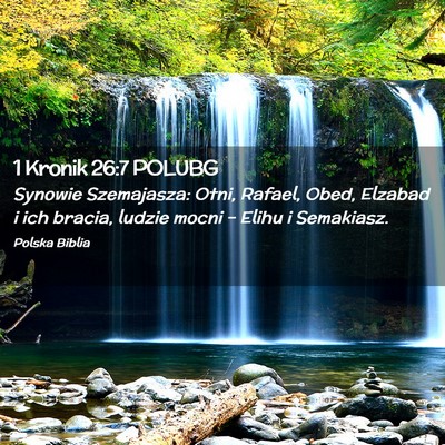 Picture 02 - 1 Kronik 26:7 POLUBG - Synowie Szemajasza: Otni, Rafael, Obed, Elzabad i - Bible Verse Picture