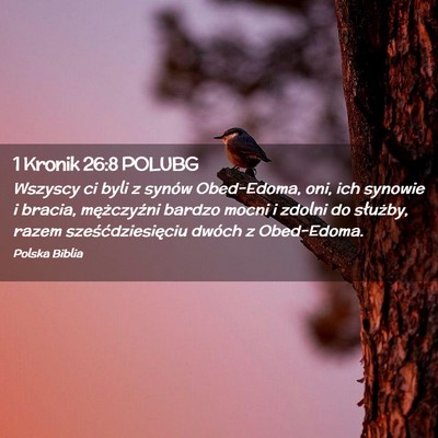 Picture 02 - 1 Kronik 26:8 POLUBG - Wszyscy ci byli z synów Obed-Edoma, oni, ich - Bible Verse Picture