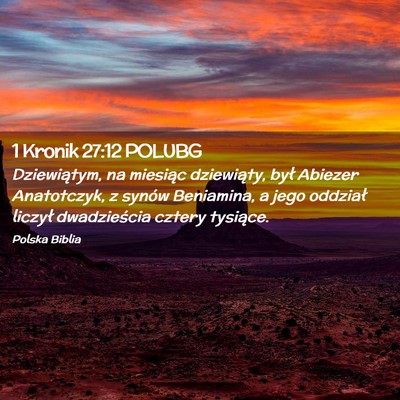 Picture 02 - 1 Kronik 27:12 POLUBG - Dziewiątym, na miesiąc dziewiąty, był Abiezer - Bible Verse Picture