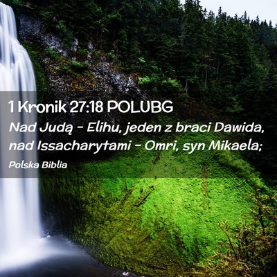 Picture 02 - 1 Kronik 27:18 POLUBG - Nad Judą – Elihu, jeden z braci Dawida, nad - Bible Verse Picture