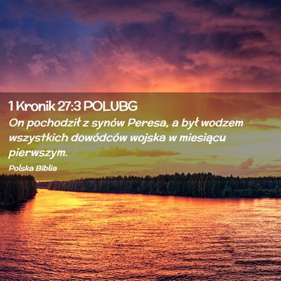 Picture 02 - 1 Kronik 27:3 POLUBG - On pochodził z synów Peresa, a był wodzem - Bible Verse Picture