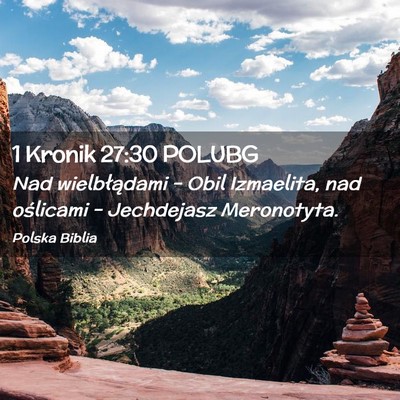 Picture 02 - 1 Kronik 27:30 POLUBG - Nad wielbłądami – Obil Izmaelita, nad - Bible Verse Picture